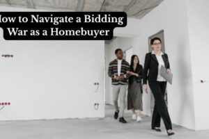 How to Navigate a Bidding War as a Homebuyer