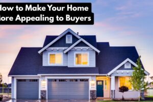 How to Make Your Home More Appealing to Buyers